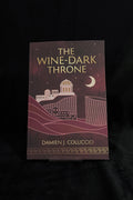 The Wine-Dark Throne - Damien J. Coluccio